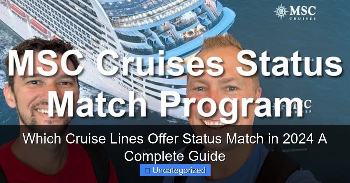 Which Cruise Lines Offer Status Match in 2024 A Complete Guide