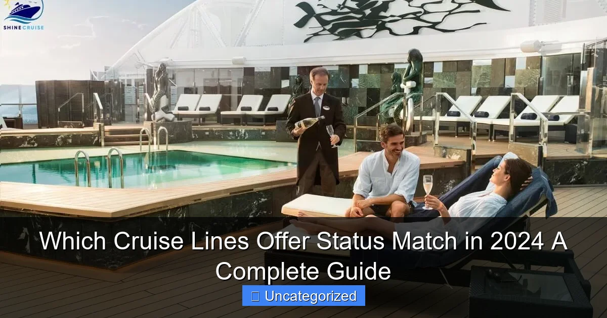 Which Cruise Lines Offer Status Match in 2024 A Complete Guide