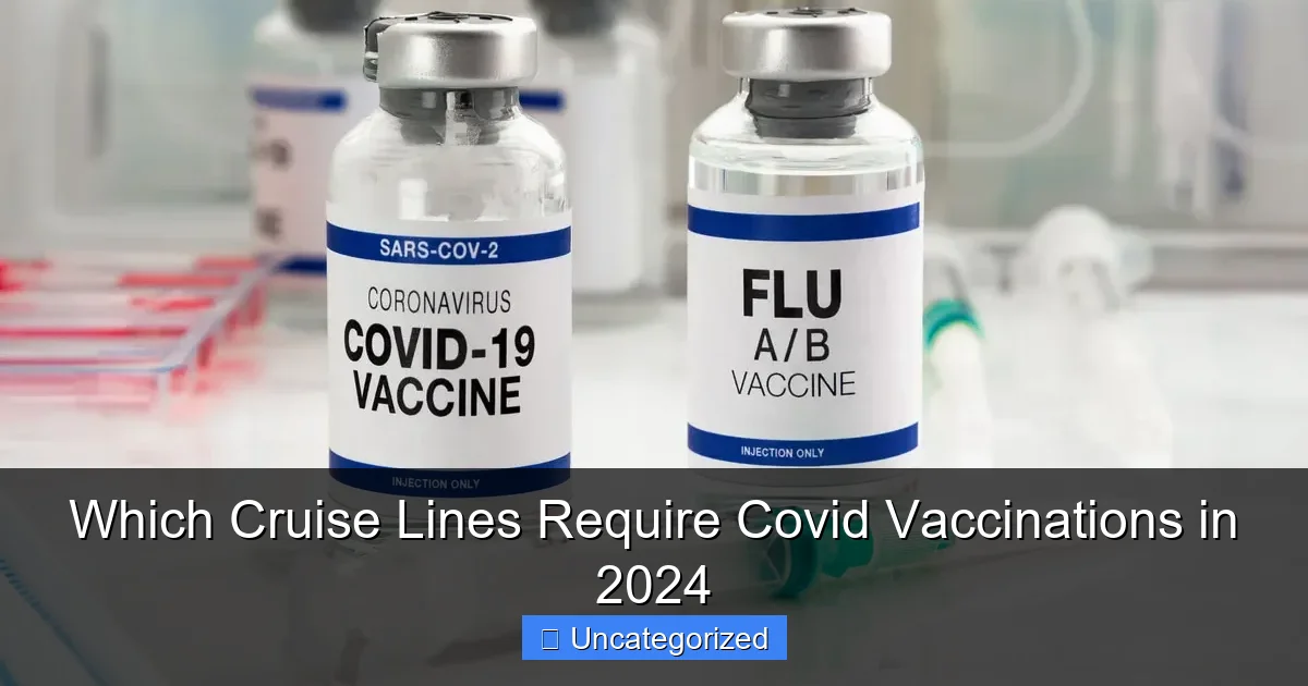 Which Cruise Lines Require Covid Vaccinations in 2024