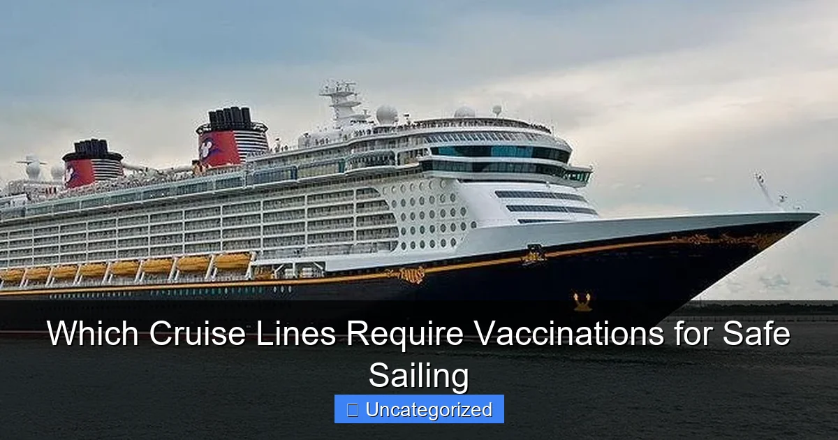 Which Cruise Lines Require Vaccinations for Safe Sailing