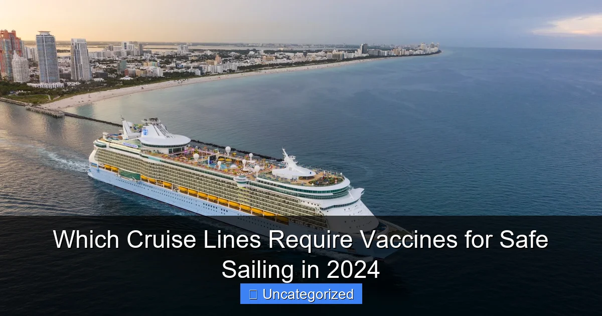 Which Cruise Lines Require Vaccines for Safe Sailing in 2024