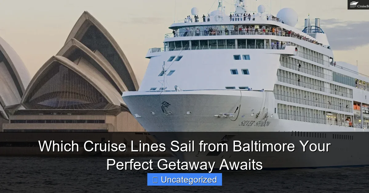 Which Cruise Lines Sail from Baltimore Your Perfect Getaway Awaits