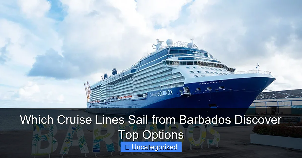 Which Cruise Lines Sail from Barbados Discover Top Options