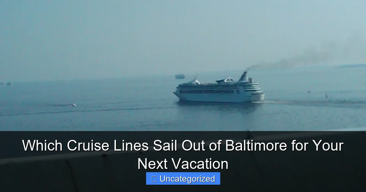 Which Cruise Lines Sail Out of Baltimore for Your Next Vacation