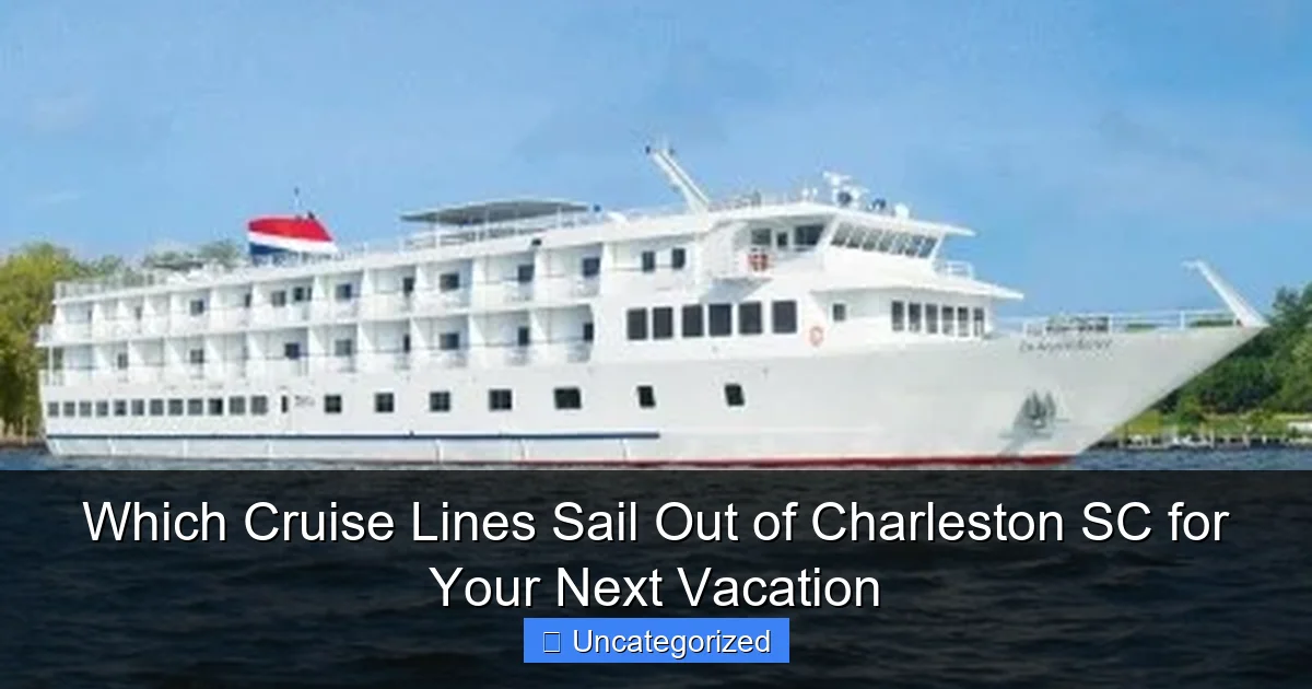 Which Cruise Lines Sail Out of Charleston SC for Your Next Vacation