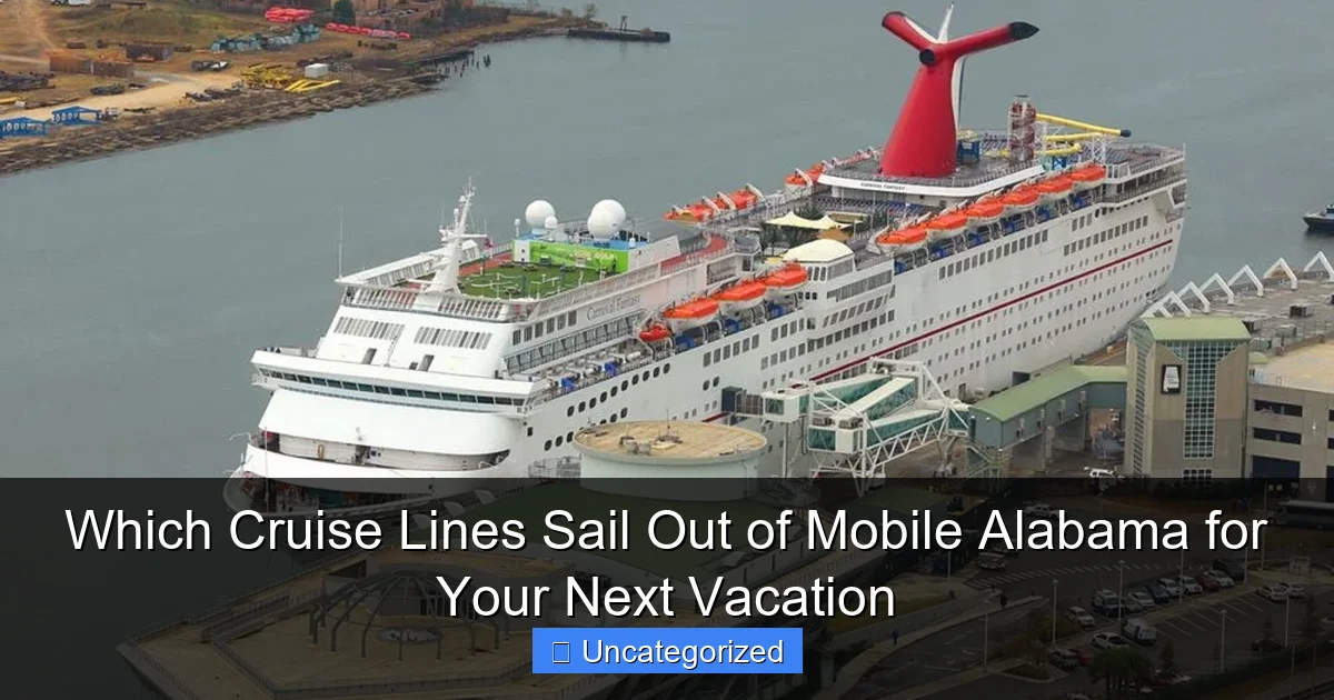 Which Cruise Lines Sail Out of Mobile Alabama for Your Next Vacation