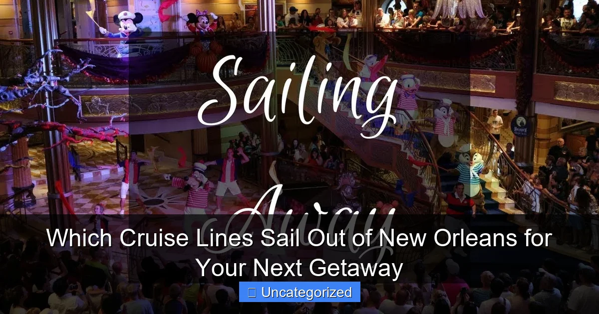 Which Cruise Lines Sail Out of New Orleans for Your Next Getaway