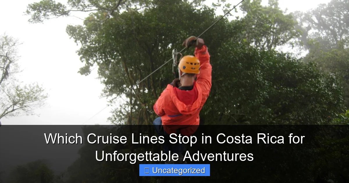 Which Cruise Lines Stop in Costa Rica for Unforgettable Adventures