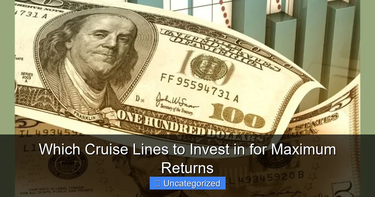 Which Cruise Lines to Invest in for Maximum Returns