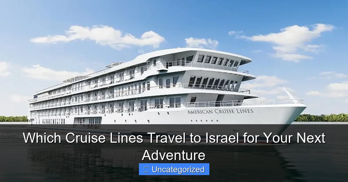 Which Cruise Lines Travel to Israel for Your Next Adventure