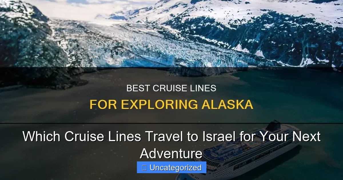 Which Cruise Lines Travel to Israel for Your Next Adventure