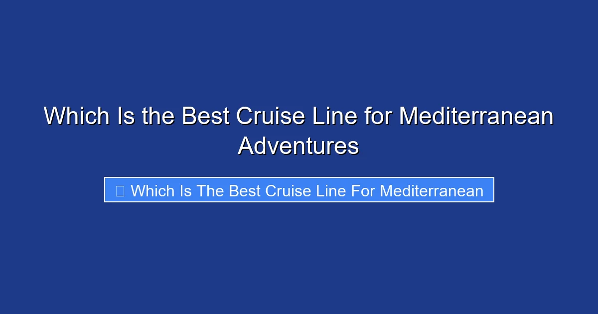 Which Is the Best Cruise Line for Mediterranean Adventures