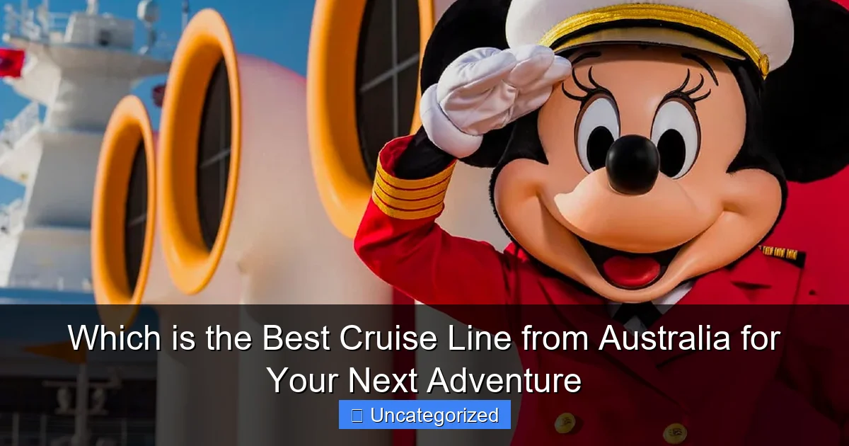 Which is the Best Cruise Line from Australia for Your Next Adventure