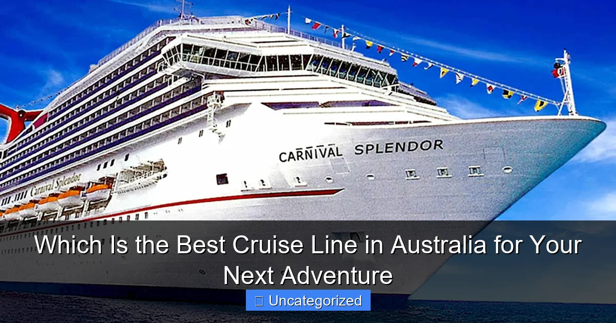 Which Is the Best Cruise Line in Australia for Your Next Adventure
