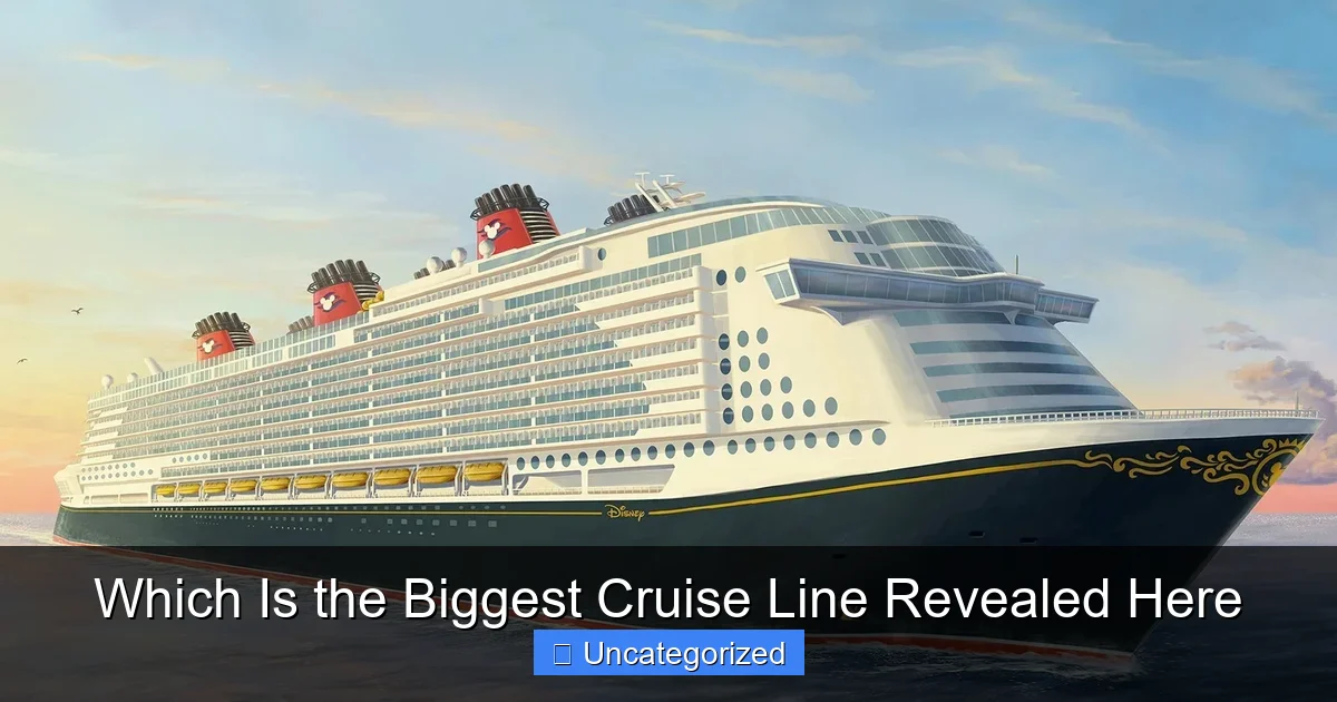Which Is the Biggest Cruise Line Revealed Here