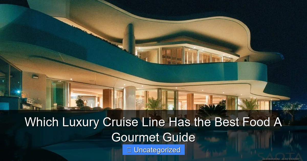 Which Luxury Cruise Line Has the Best Food A Gourmet Guide