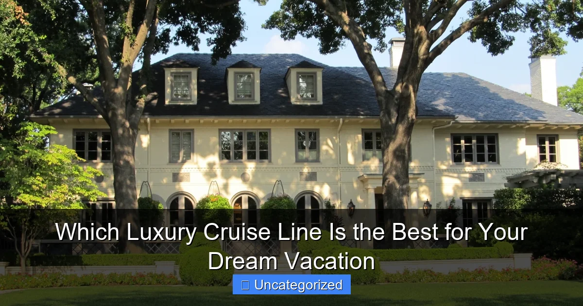 Which Luxury Cruise Line Is the Best for Your Dream Vacation