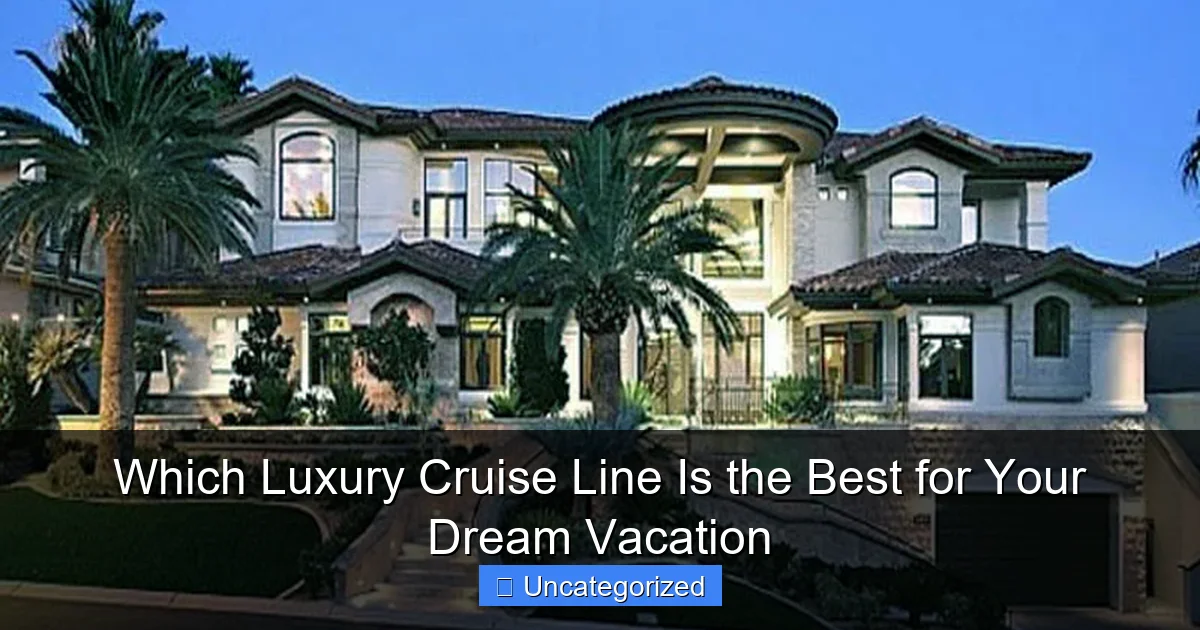 Which Luxury Cruise Line Is the Best for Your Dream Vacation