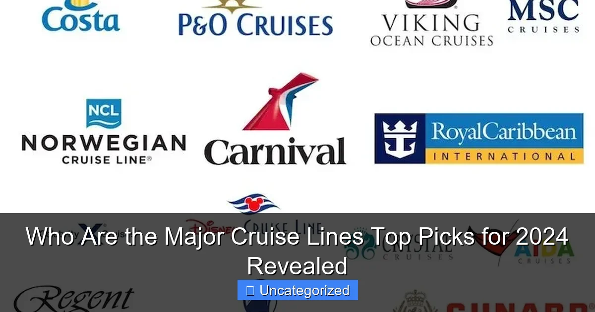 Who Are the Major Cruise Lines Top Picks for 2024 Revealed