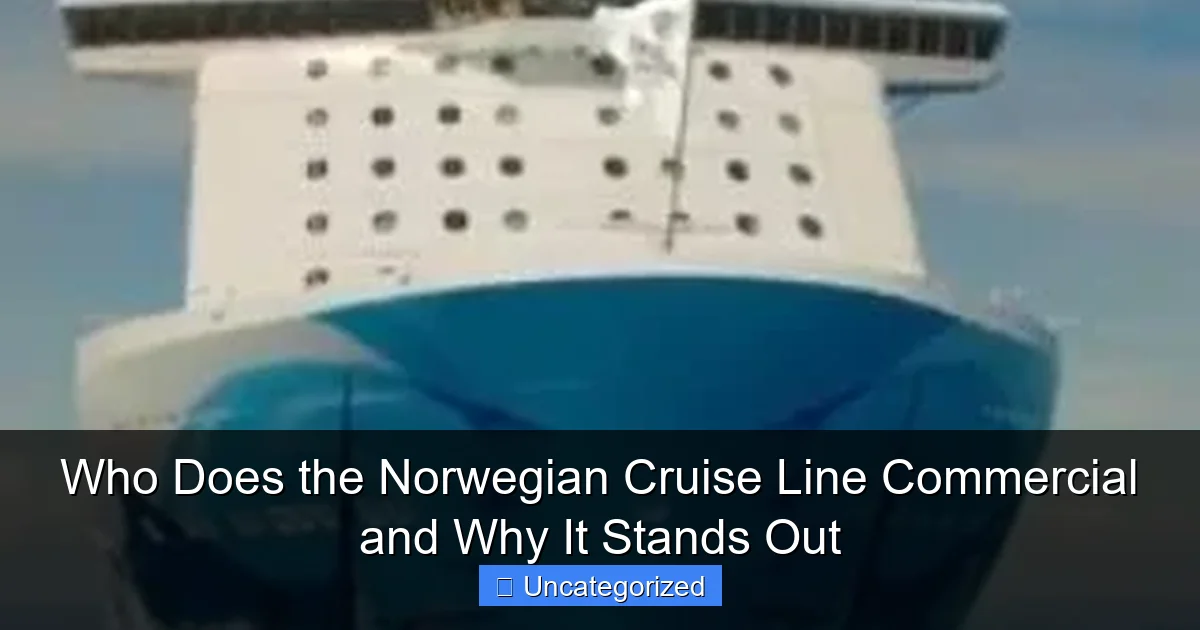 Who Does the Norwegian Cruise Line Commercial and Why It Stands Out