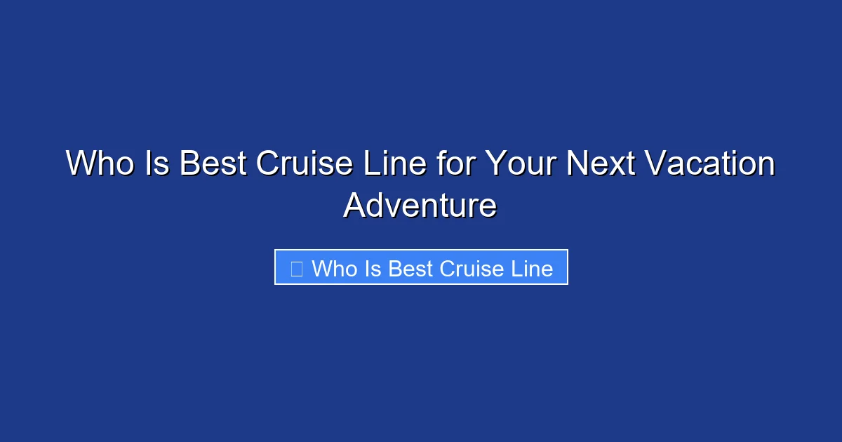 Who Is Best Cruise Line for Your Next Vacation Adventure