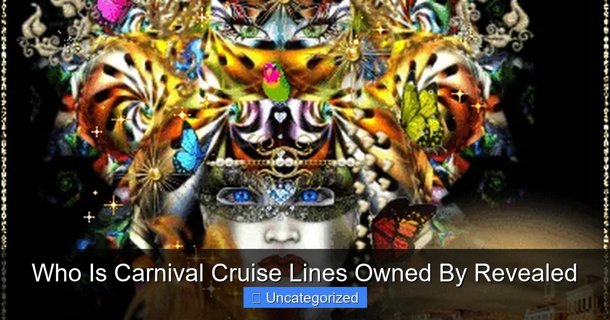 Who Is Carnival Cruise Lines Owned By Revealed