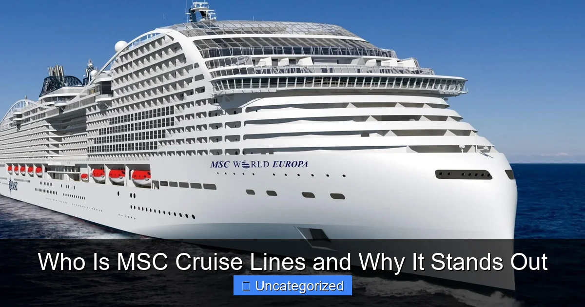 Who Is MSC Cruise Lines and Why It Stands Out
