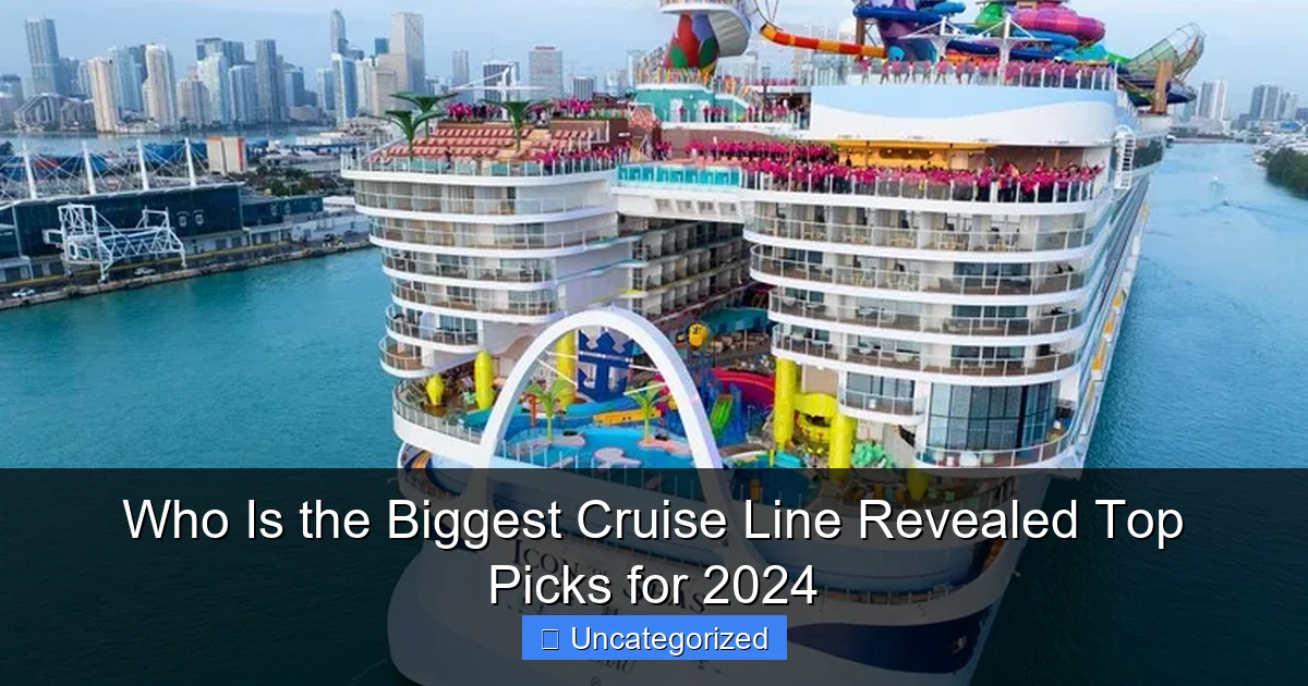 Who Is the Biggest Cruise Line Revealed Top Picks for 2024