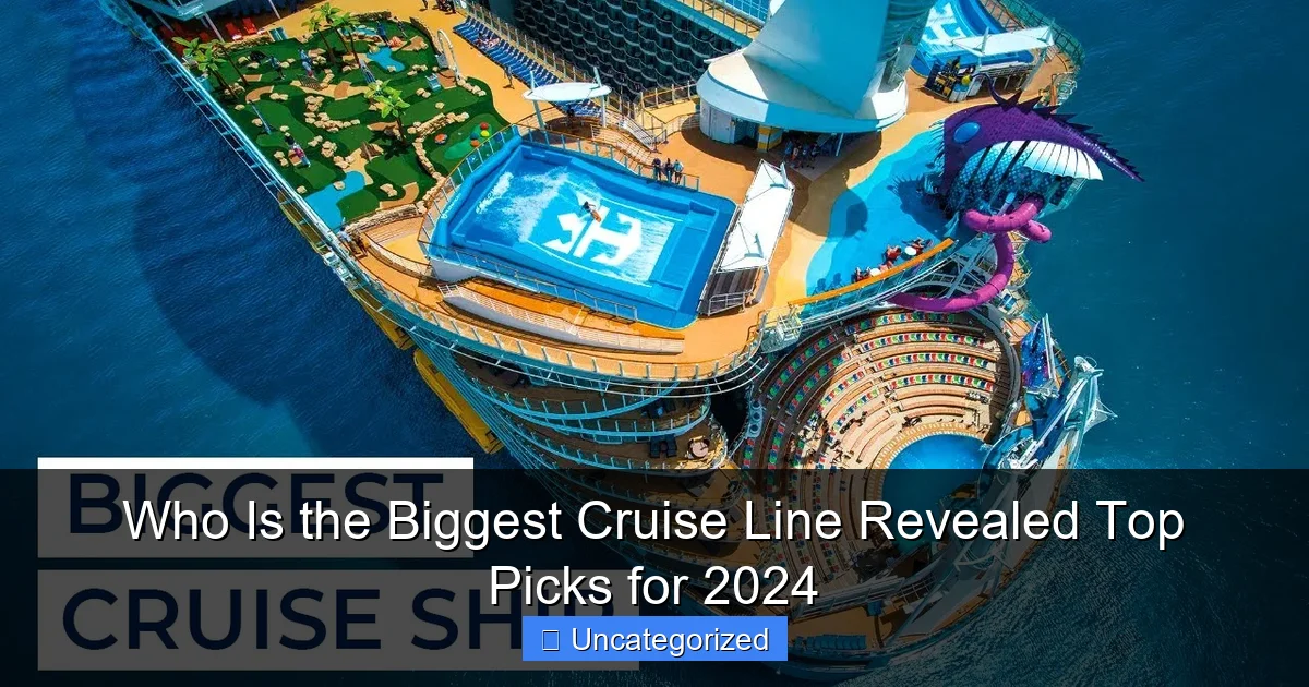Who Is the Biggest Cruise Line Revealed Top Picks for 2024
