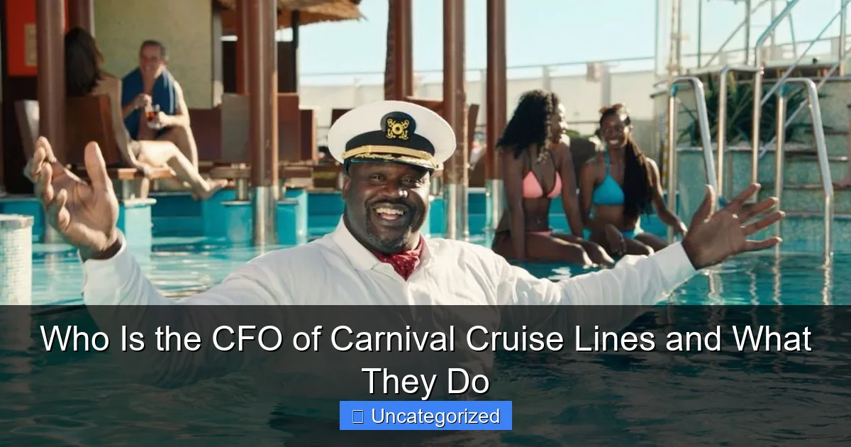 Who Is the CFO of Carnival Cruise Lines and What They Do