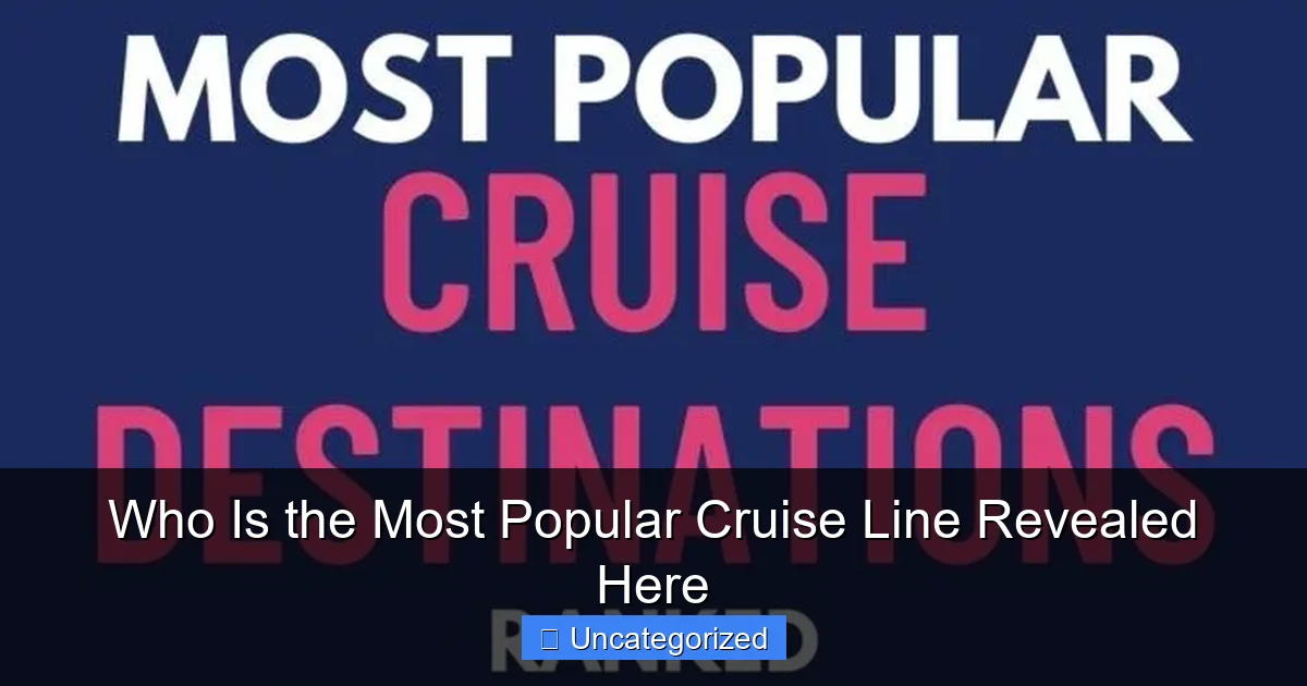 Who Is the Most Popular Cruise Line Revealed Here