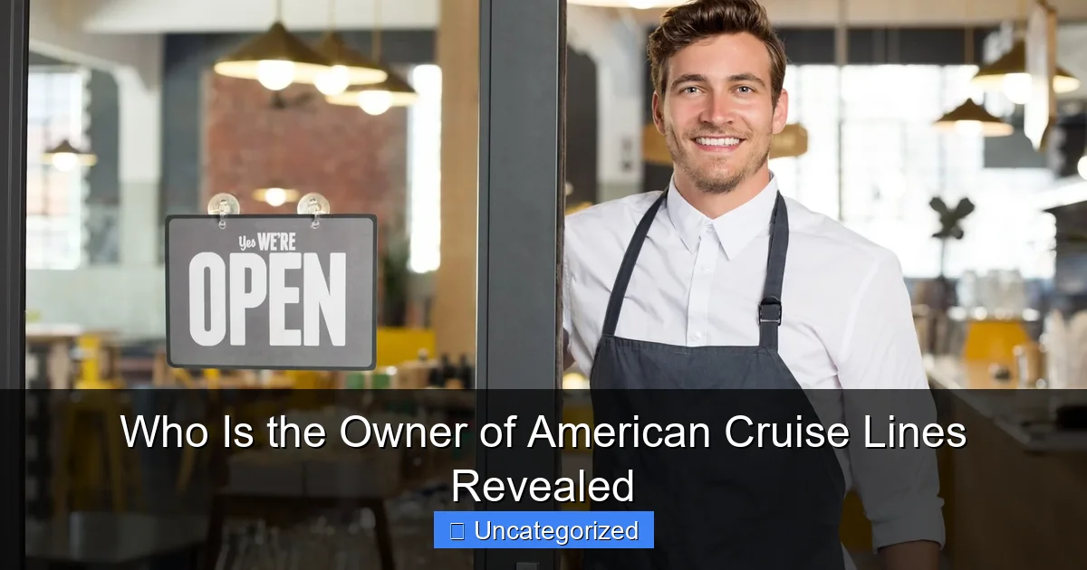 Who Is the Owner of American Cruise Lines Revealed