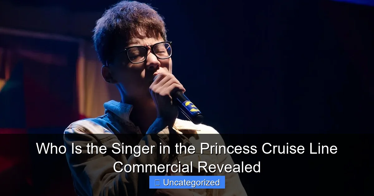 Who Is the Singer in the Princess Cruise Line Commercial Revealed