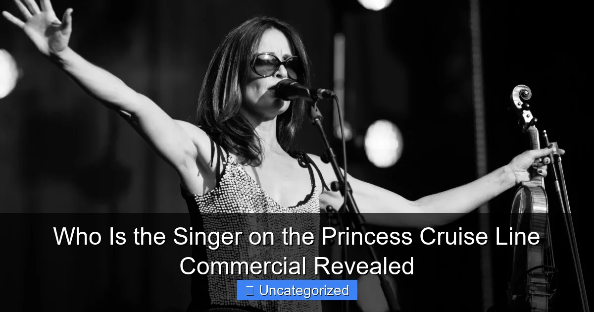 Who Is the Singer on the Princess Cruise Line Commercial Revealed