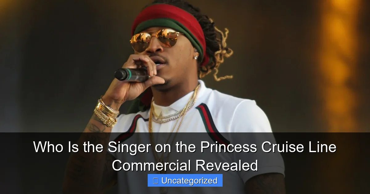 Who Is the Singer on the Princess Cruise Line Commercial Revealed