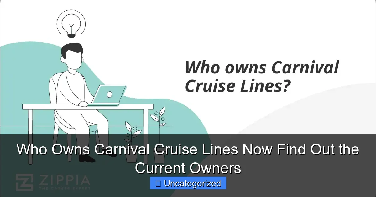 Who Owns Carnival Cruise Lines Now Find Out the Current Owners