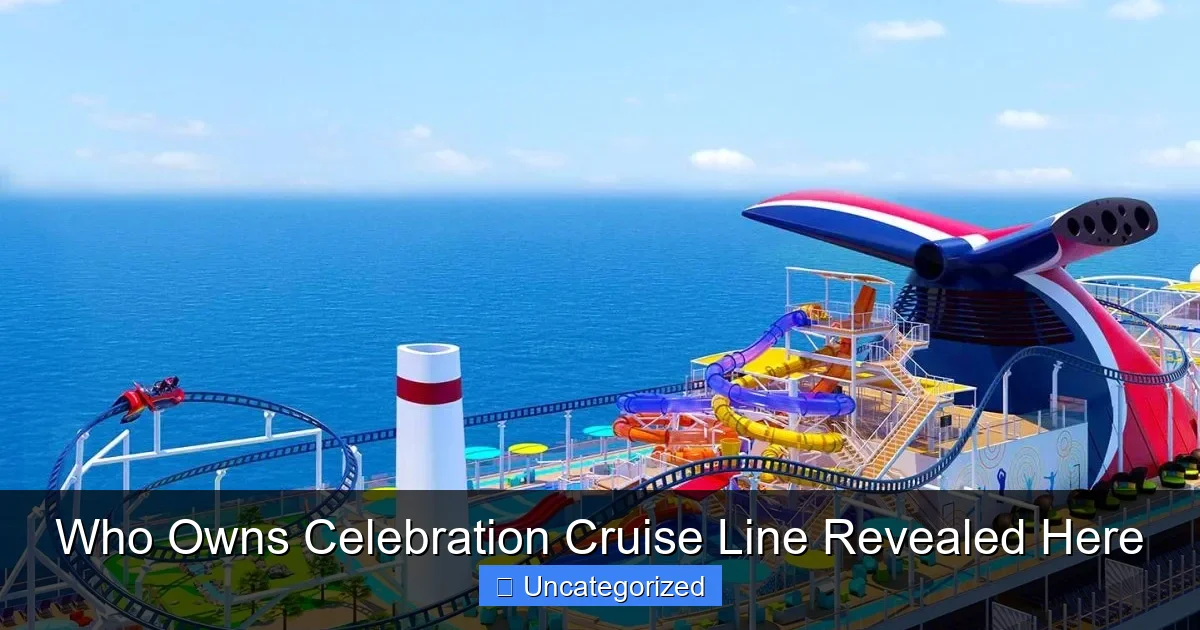 Who Owns Celebration Cruise Line Revealed Here