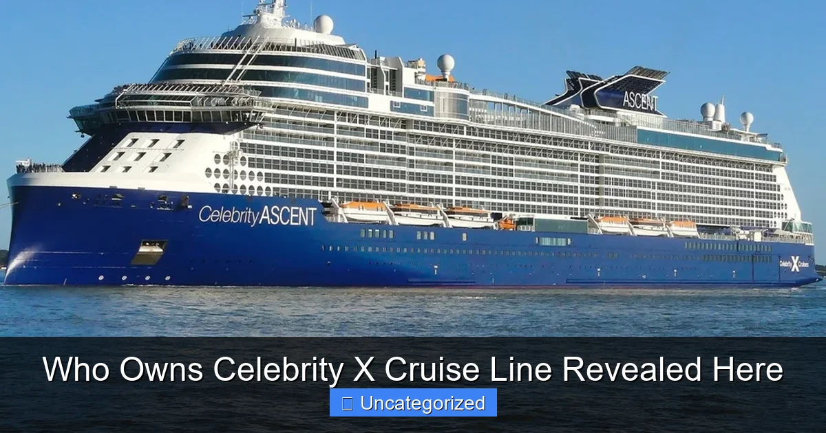 Who Owns Celebrity X Cruise Line Revealed Here