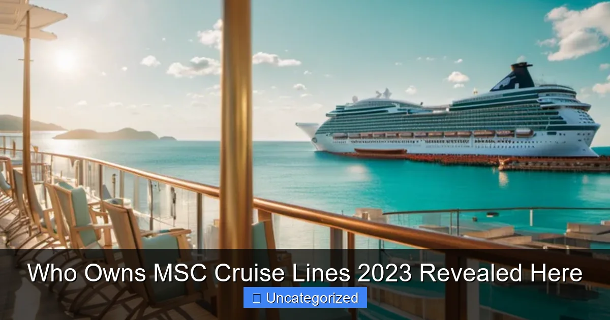 Who Owns MSC Cruise Lines 2023 Revealed Here