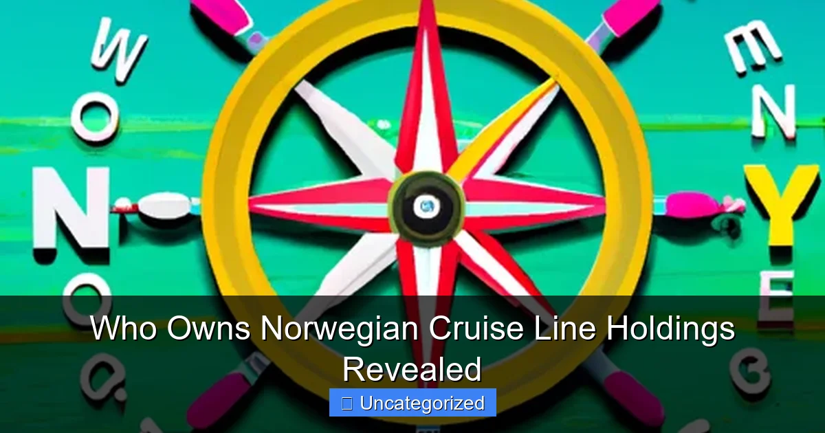 Who Owns Norwegian Cruise Line Holdings Revealed