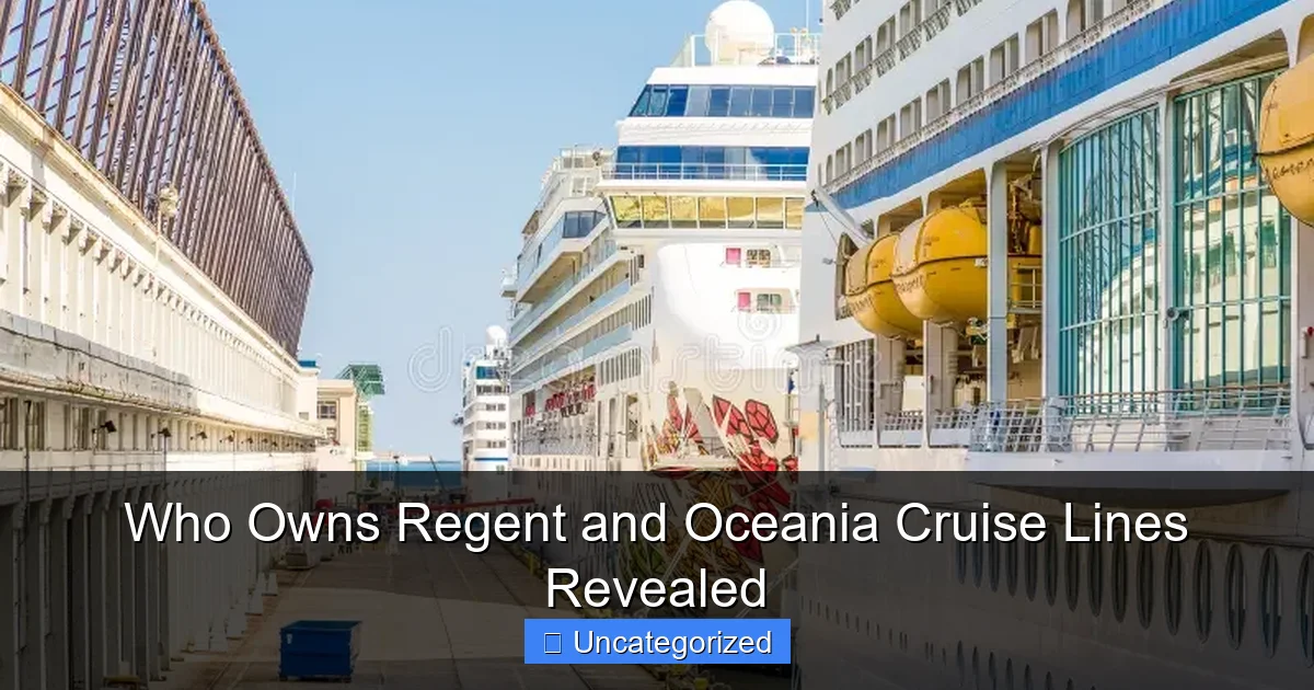 Who Owns Regent and Oceania Cruise Lines Revealed
