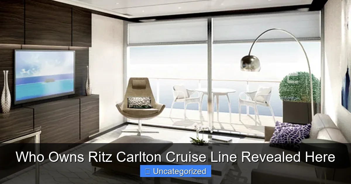 Who Owns Ritz Carlton Cruise Line Revealed Here