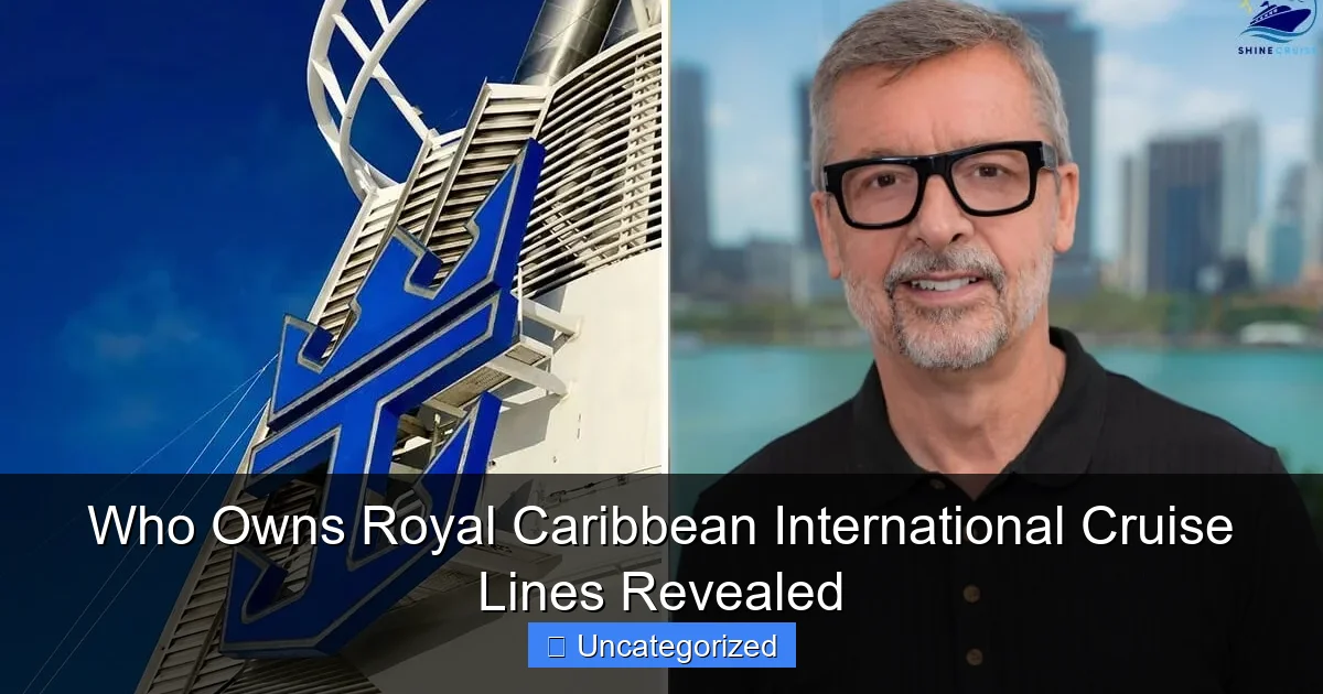 Who Owns Royal Caribbean International Cruise Lines Revealed