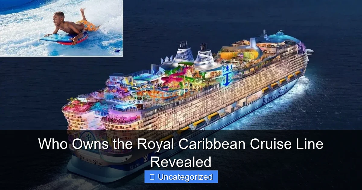 Who Owns the Royal Caribbean Cruise Line Revealed