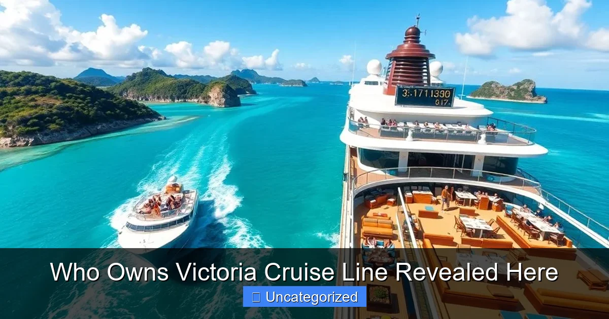 Who Owns Victoria Cruise Line Revealed Here