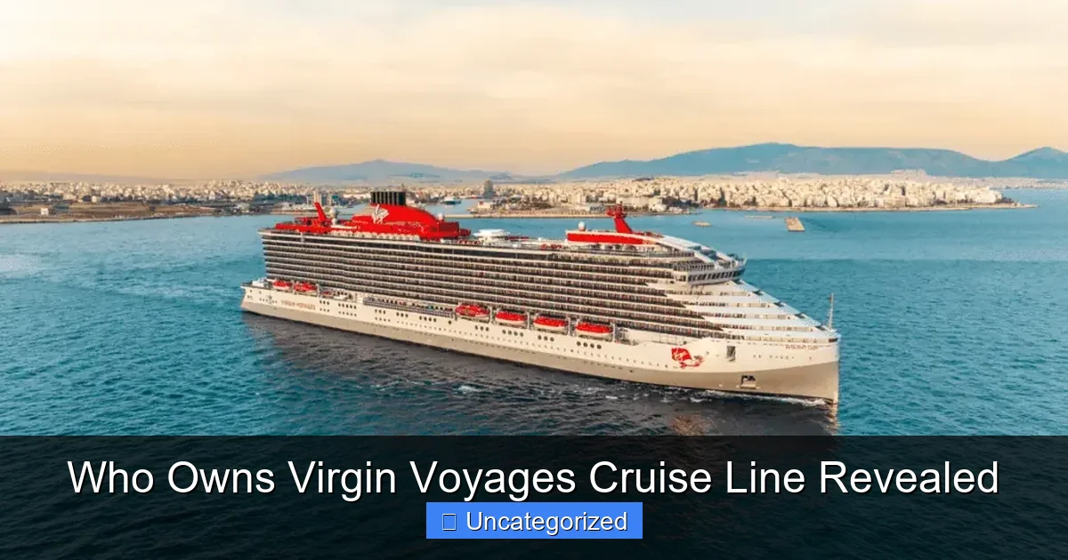 Who Owns Virgin Voyages Cruise Line Revealed
