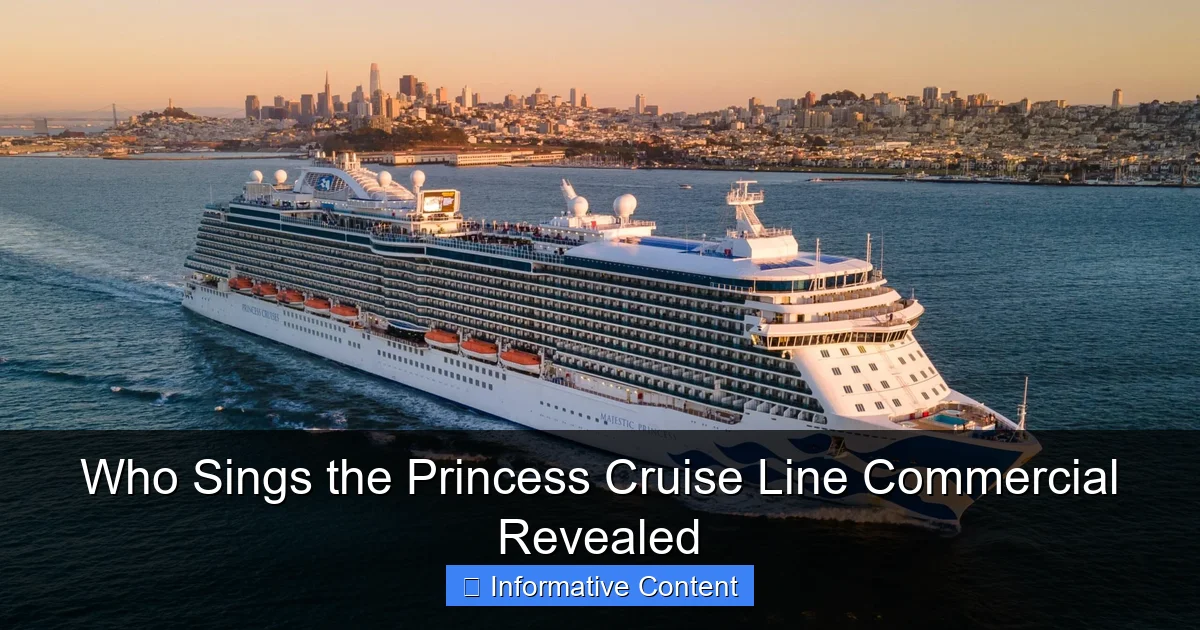 Who Sings the Princess Cruise Line Commercial Revealed