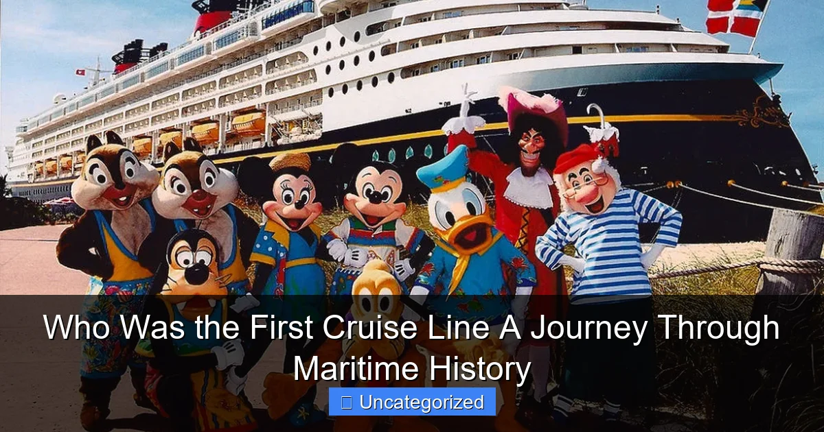 Who Was the First Cruise Line A Journey Through Maritime History