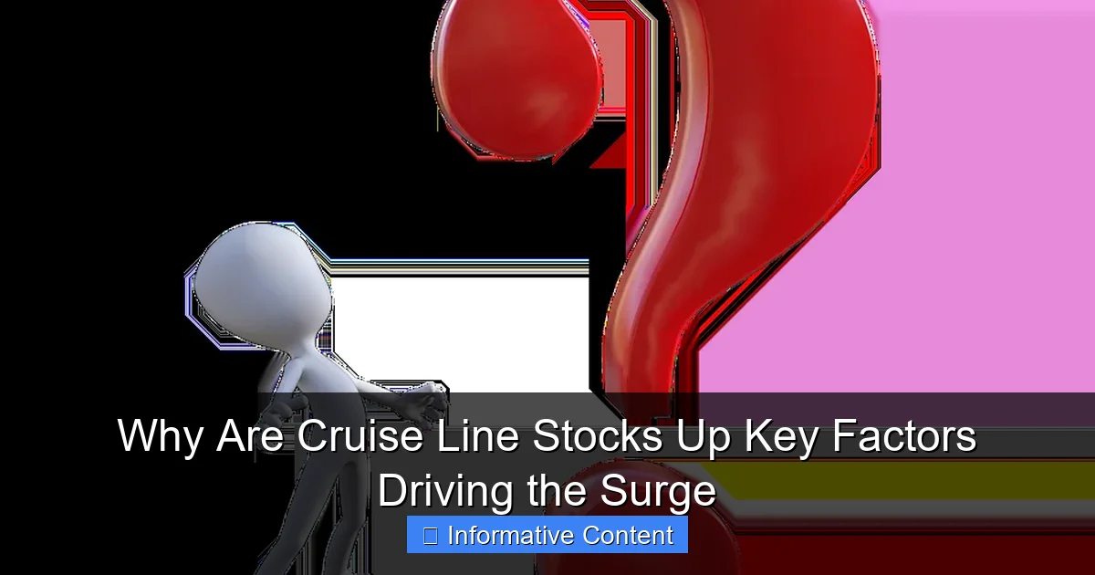 Why Are Cruise Line Stocks Up Key Factors Driving the Surge