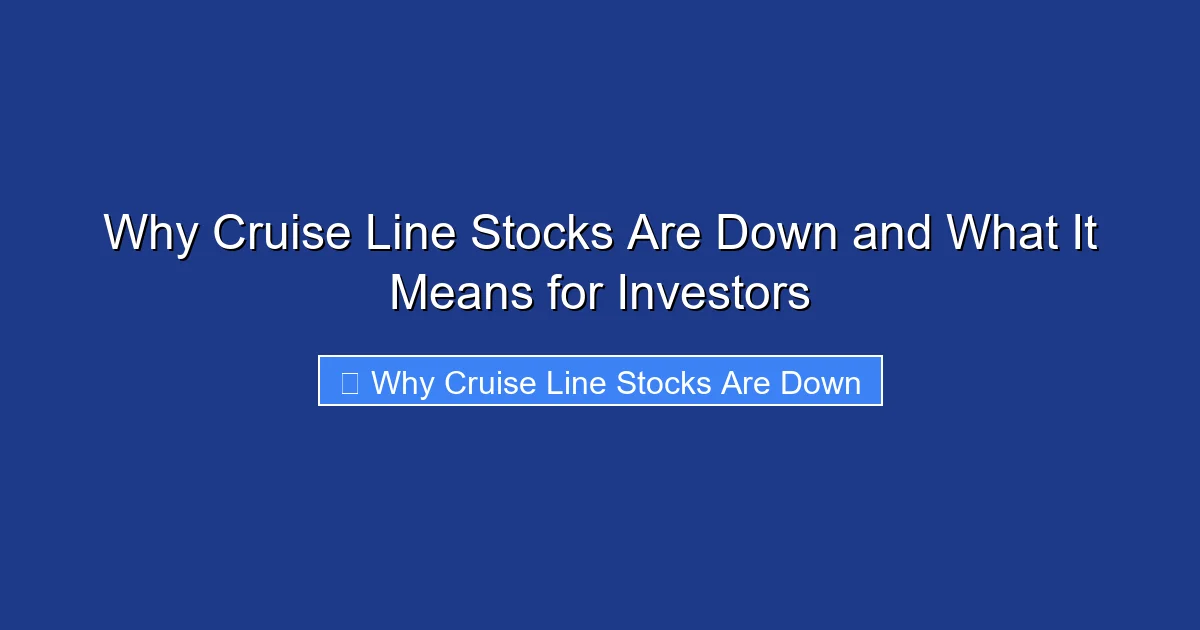 Why Cruise Line Stocks Are Down and What It Means for Investors